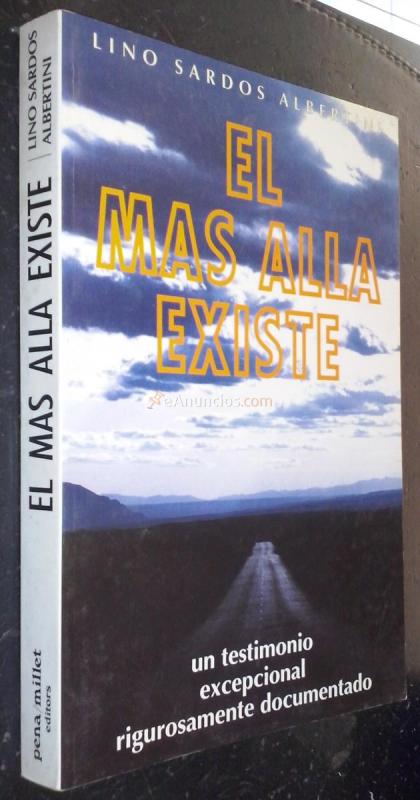 El más allá existe. Un testimonio excepcional rigurosamente documentado