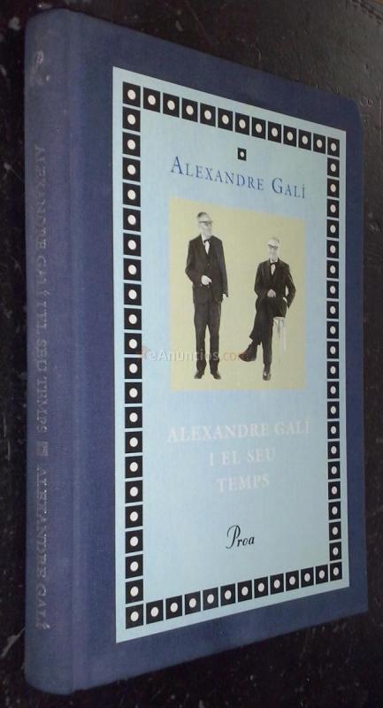 Alexandre Galí i el seu temps