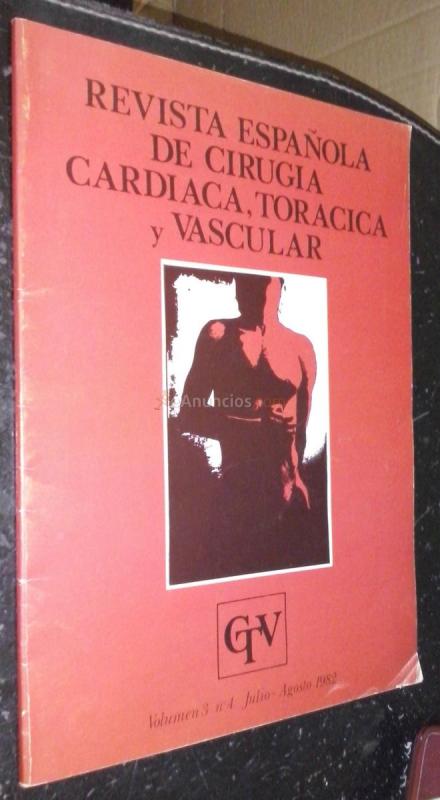 Revista Española de Cirugía, Torácica y Vascular. Volumen 3. N 4. Julio-Agosto 1982