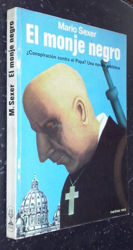 El monje negro. Conspiración contra el Papa. Una novela profética