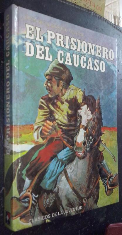 El prisionero del Cáucaso. Iván el tonto. La muerte de Ivan Ilitch. Amo y criado
