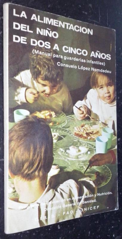 La alimentación del niño de dos a cinco años (Manual para guarderias infantiles)