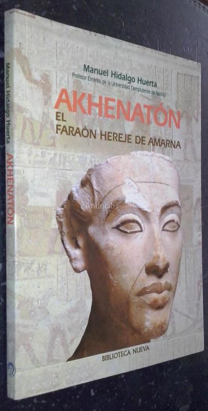Akhenatón. El faraón hereje de Amarna