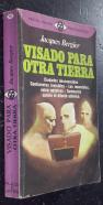 Visado para otra tierra. Ciudades desconocidas, continentes invisibles, los inmortales entre nosotros, santuarios contra el diluvio atómico