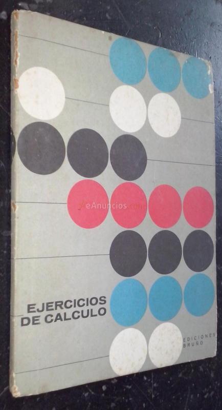 Ejercicios graduados de cálculo sobre las cuatro reglas fundamentales de la aritmética. Libro del alumno