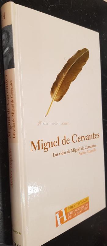 Miguel de Cervantes. Las vidas de Miguel de Cervantes