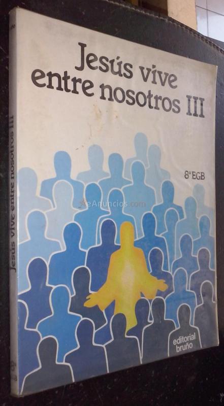 Jesús vive entre nosotros III. Complemento del catecismo con vosotros esta. Formación religiosa 8 EGB