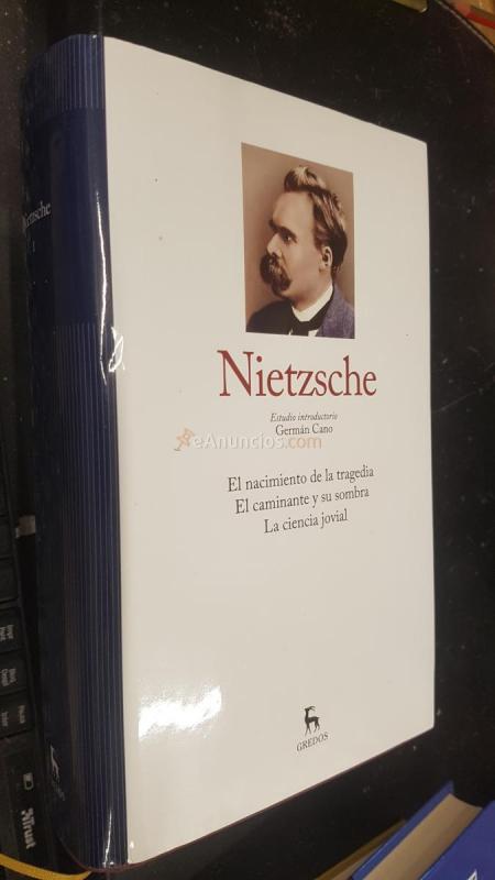 El nacimiento de la tragedia. El caminante y su sombra. La ciencia jovial
