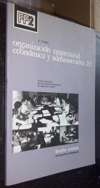 Organización empresarial, económica y administrativa 2.2. Curso Segundo de Formación Profesional de Segundo Grado