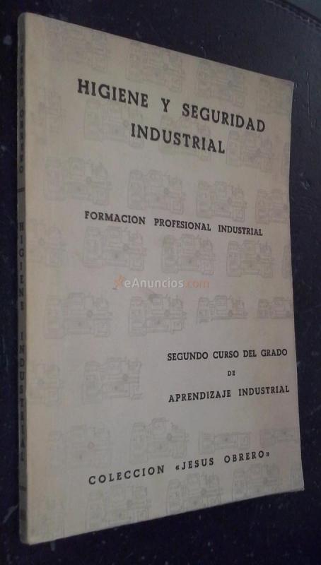 Higiene y seguridad industrial. Segundo curso del grado de aprendizaje industrial. Formación profesional industrial