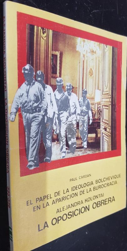 El papel de la ideologia Bolchevique en la aparición de la burocracia.  La oposición obrera