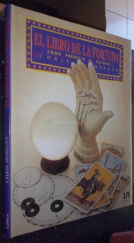 El libro de la fortuna. Cómo predecir el futuro