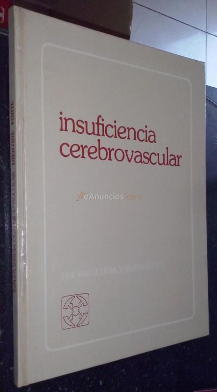 Insuficiencia cerebrovascular. Fisiopatología y tratamiento