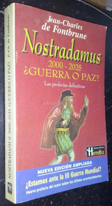 Nostradamus. 200-2025 Guerra o paz. Las profecías definitivas