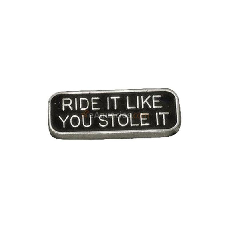 Pin ride it like you stole it
