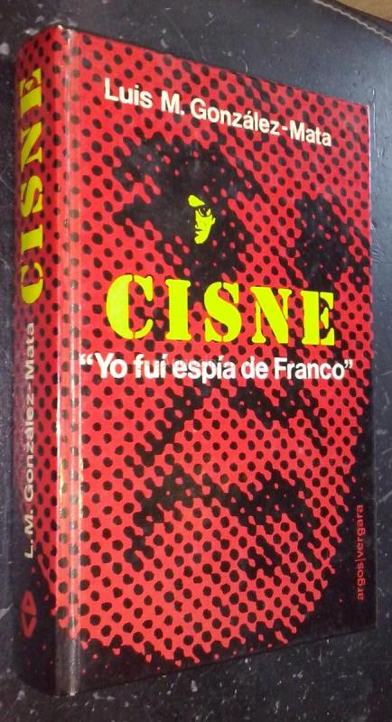Cisne. Yo fuí espía de Franco