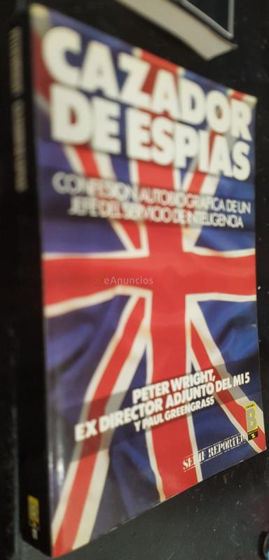 Cazador de espías. Confesión autobiográfica de un jefe del servicio de inteligencia