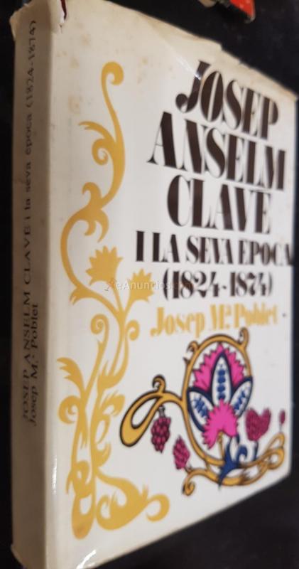 Josep Anselm Clave i la seva epoca (1824-1874)
