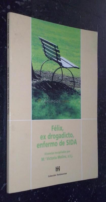 Félix, ex drogadicto, enfermo de SIDA