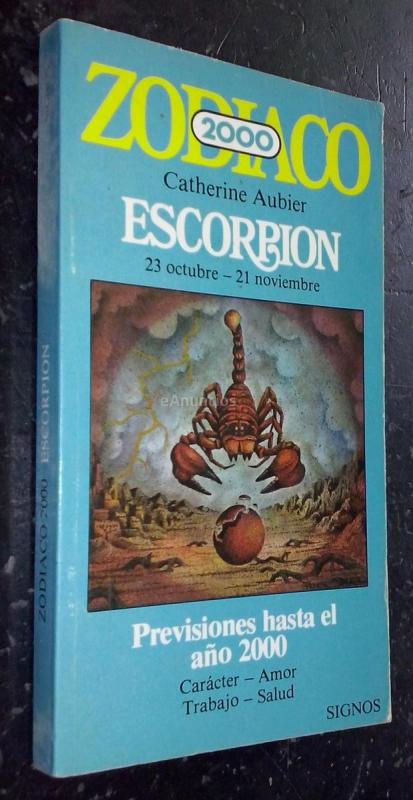 Zodiaco 2000. Escorpión. 23 octubre - 21 noviembre. Previsiones hasta el año 2000