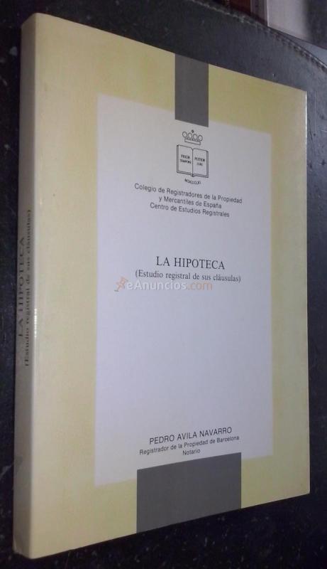 La hipoteca (Estudio registral de sus cláusulas)