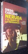 Neruda y el barco de la esperanza. La historia del salvamento de miles de exiliados españoles de la guerra civil