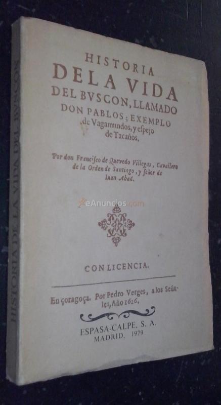 Historia dela vida del Buscón, llamado Don Pablos, exemplo de vagamundos, y espejo de tacaños. Edición facsímil de 1626