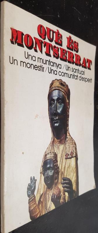 Qu és Montserrat. Una muntanya. Un santuari. Un monestir. Una comunitat d esperit. Nova edició revisada