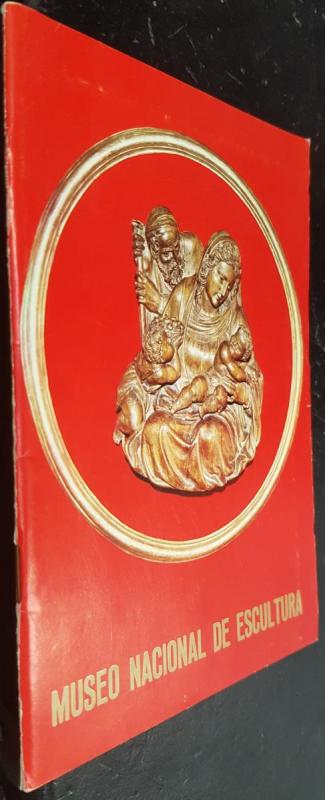 Museo Nacional de Escultura. Guía breve