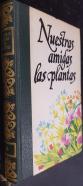 La salud a través de las plantas. Nuestras amigas las plantas Tomo I