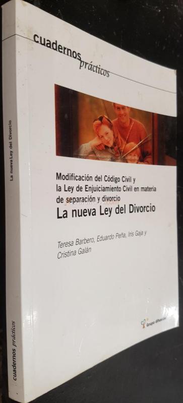 Modificación del Código Civil y la Lay de Enjuiciamiento Civil en materia de separación y divorcio. La nueva Ley del Divorcio