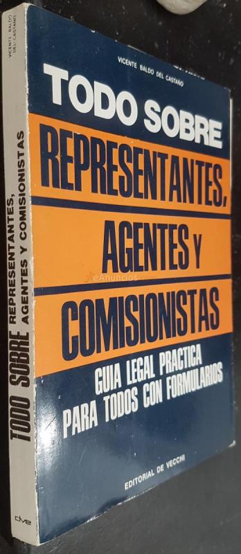 Todo sobre representantes, agentes y comisionistas. Guía legal práctica para todos con formularios