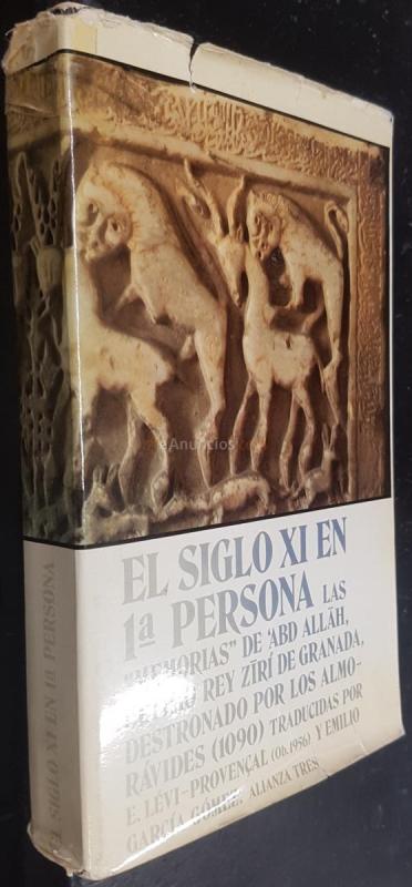 El siglo XI en 1 persona. Las Memorias de Abd Allah último Rey Zirí de Granada, destronado por los almorávides (1090)