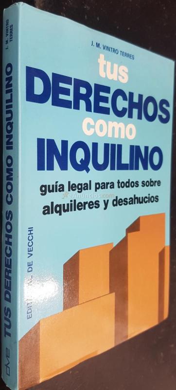 Tus derechos como inquilino, guía legal para todos sobre alquileres y deshaucios