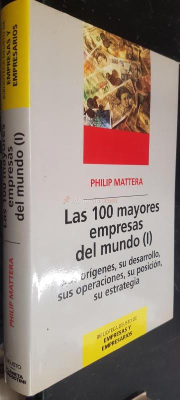 Las 100 mayores empresas del mundo (I). Sus orígenes, su desarrollo, sus operaciones, su posición, su estrategia