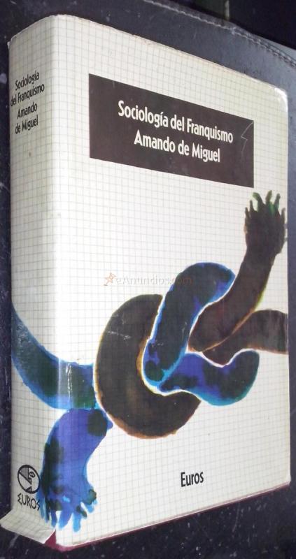 Sociología del franquismo. Análisis ideológico de los Ministros del Régimen