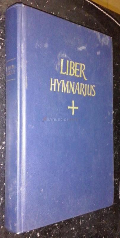 Liber Hymnarius. Cum invitatoriis & aliquibus responsorris. Antiphonale romanum. Secundum liturgiam horarum. Ordinemque cantus officii dispositum a solesmensibus monachis praeparatum. Tomus alter