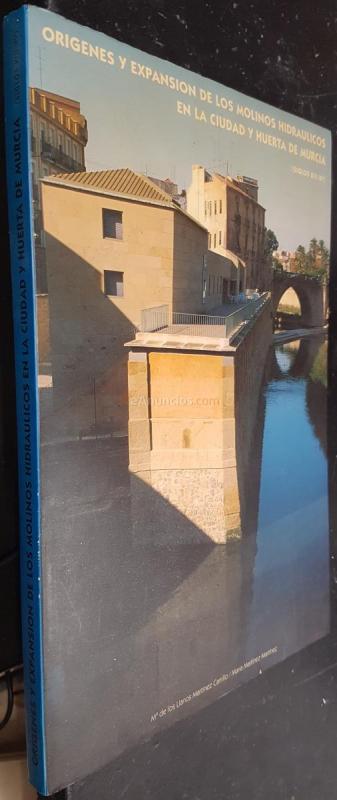 Orígenes y expansión de los molinos hidráulicos en la ciudad y Huerta de Murcia (siglos XIII - XV)