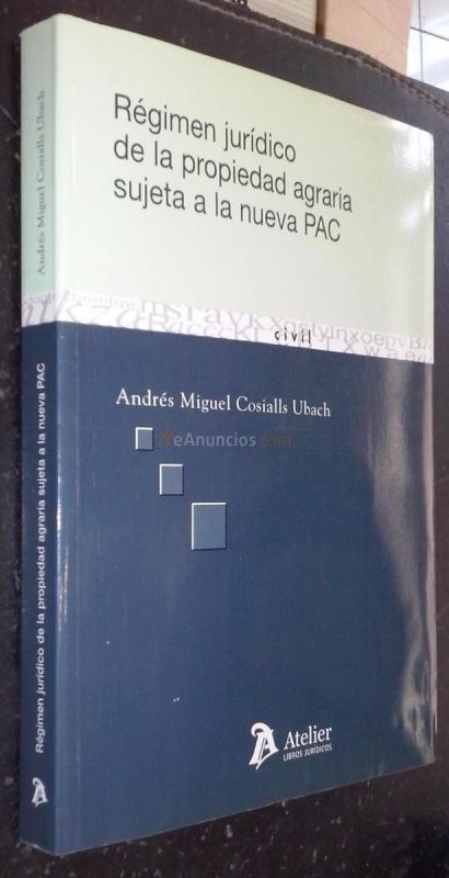 Régimen jurídico de la propiedad agraria sujeta a la nueva PAC