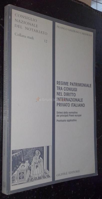 Regime patrimoniale tra coniugi nel diritto internazionale privato italiano. Sintesi della normativa dei principali Paesi europei. Prontuario applicativo