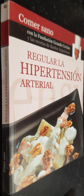 Regular la hipertensión arterial. Comer sano. Con la fundación Grande Covián y las recetas de Carlos Arguiñano
