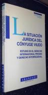 La situación jurídica del cónyuge viudo. Estudio en el derecho internacional privado y derecho interrregional