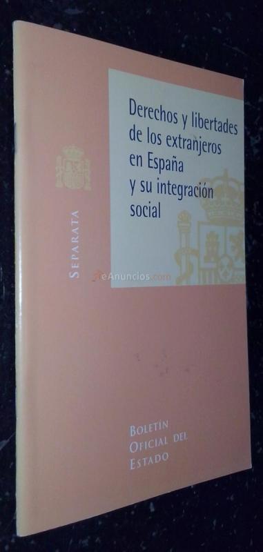 Derechos y libertades de los extranjeros en España y su integración social. Separata