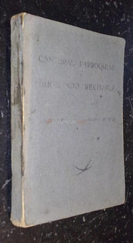 Cantoral parroquial litúrgico popular y eucologio recitable dispuesto para parroquias, colegios, comunidades y catequesis