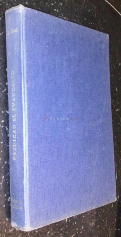 Predicad el evangelio. Esquemas evangélicos. Esquemas sobre los evangelios de los domingos y de algunas fiestas y circunstancias especiales