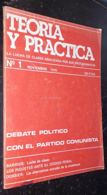 Teoría y práctica. La lucha de clases analizada por sus protagonistas. N 1: Debate político con el partido comunista