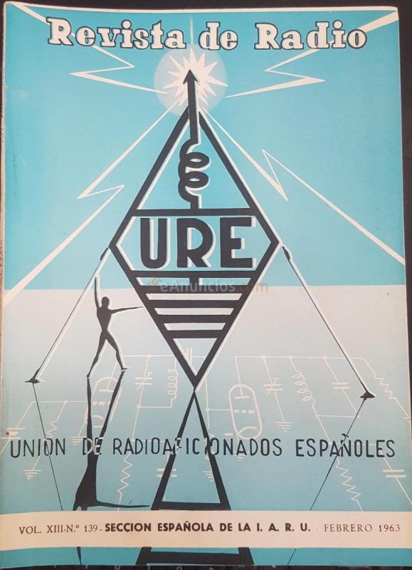 URE. Revista de radio de la Unión de Radioaficionados Españoles. Vol 13 número 139 febrero 1963
