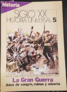 La Gran Guerra .Años de sangre, ruinas y miseria. Historia 16 Siglo XX Historia Universal N 5