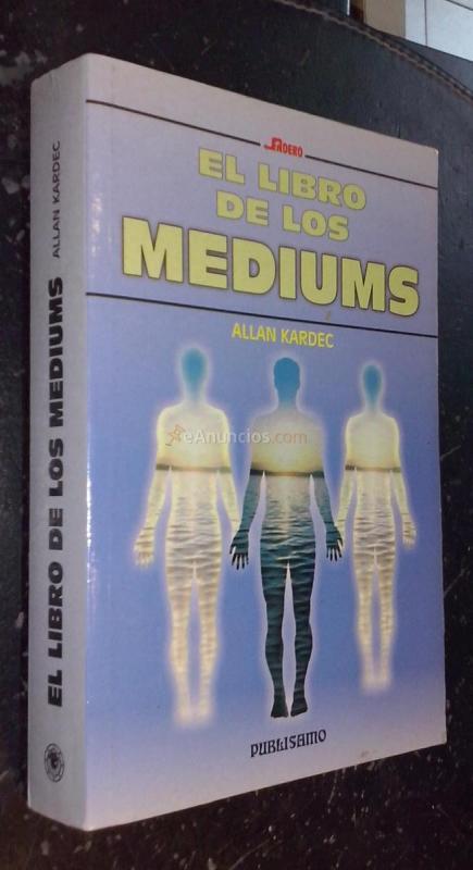 El libro de los médiums o guía de los médiums y de las evocaciones
