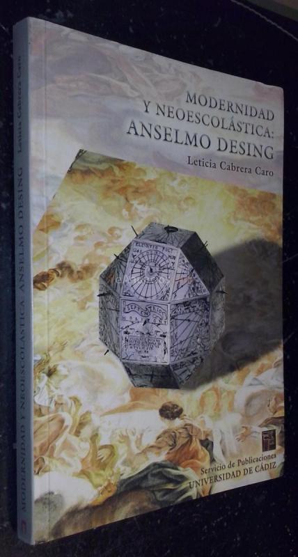 Modernidad y neoescolástica: Anselmo Desing